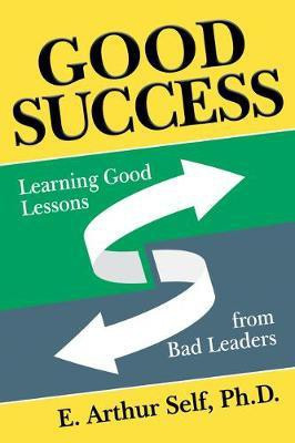 Good Success(English, Paperback, Self E. Arthur Ph.D.)