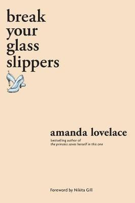 break your glass slippers(English, Paperback, Lovelace Amanda)