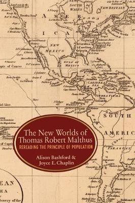 The New Worlds of Thomas Robert Malthus(English, Paperback, Bashford Alison)