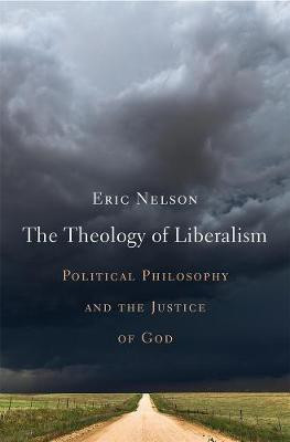 The Theology of Liberalism(English, Hardcover, Nelson Eric)