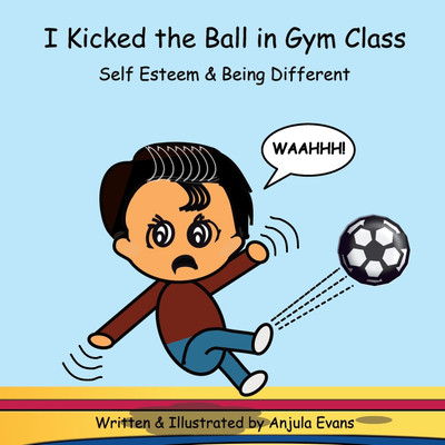 I Kicked the Ball in Gym Class(English, Paperback, Evans Anjula)