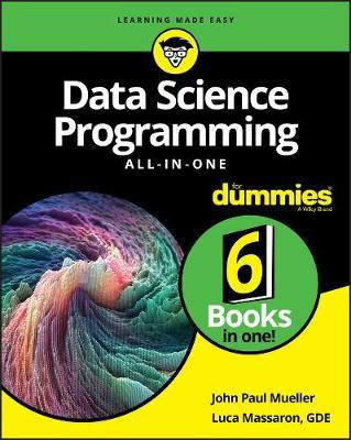 Data Science Programming All-in-One For Dummies(English, Paperback, Mueller John Paul)