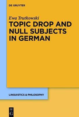Topic Drop and Null Subjects in German(English, Electronic book text, Trutkowski Ewa)