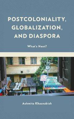 Postcoloniality, Globalization, and Diaspora(English, Hardcover, unknown)