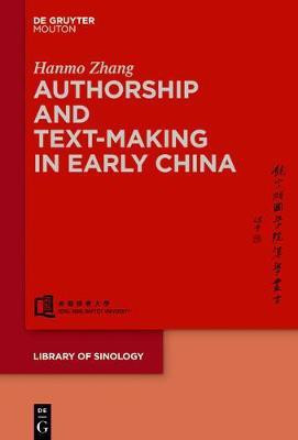 Authorship and Text-making in Early China(English, Hardcover, Zhang Hanmo)
