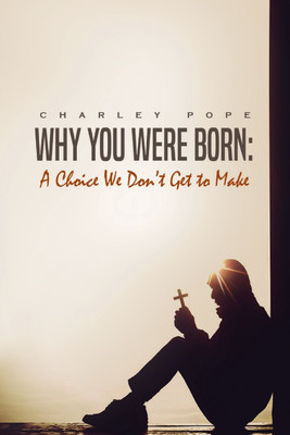 Why You Were Born(English, Paperback, Pope Charley)