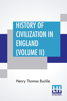 History Of Civilization In England (Volume II)(English, Paperback, Buckle Henry Thomas)