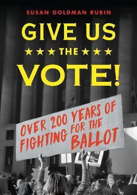 Give Us the Vote!(English, Hardcover, Rubin Susan Goldman)