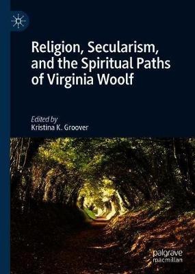 Religion, Secularism, and the Spiritual Paths of Virginia Woolf(English, Hardcover, unknown)