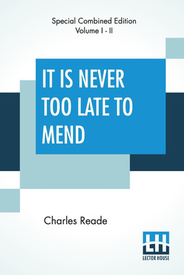 It Is Never Too Late To Mend (Complete)(English, Paperback, Reade Charles)