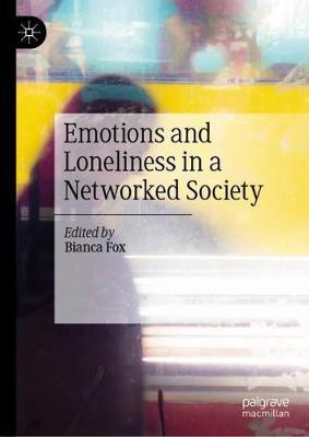 Emotions and Loneliness in a Networked Society(English, Hardcover, unknown)
