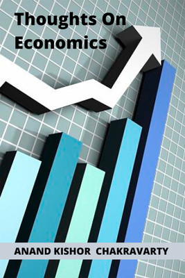 Thoughts on Economics(English, Paperback, Anand Kishor Chakravarty)
