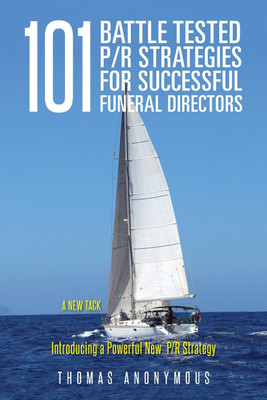 101 Battle Tested P/R Strategies for Successful Funeral Directors(English, Paperback, Anonymous Thomas)