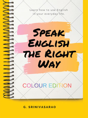 Speak English The Right Way (Colour Edition)(English, Paperback, G. Srinivasarao)