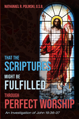 That the Scriptures Might Be Fulfilled Through Perfect Worship(English, Paperback, Polinski Nathanael R)