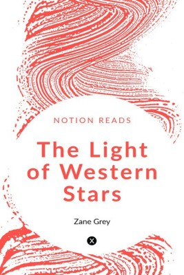 The Light of Western Stars(English, Paperback, Grey Zane)