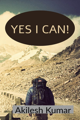 Yes I Can!(English, Paperback, Akilesh Kumar)