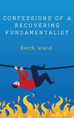 Confessions of a Recovering Fundamentalist(English, Hardcover, Ward Keith)