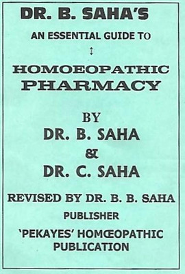 [ English Medium]-An Essential Guide To Homeopathic Pharmacy ( Question- Answer Format)(Paperback, DR. B. SAHA. AND DR. C. SAHA)