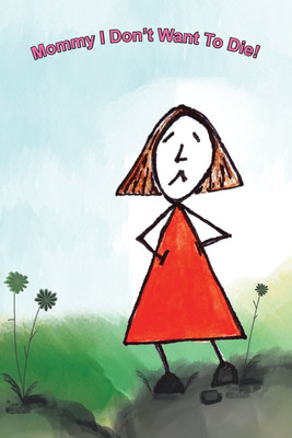 Mommy I Don't Want To Die!(English, Paperback, Washington Linda D)