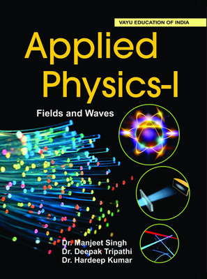 Applied Physics-1 Fields and Waves(English, Paperback, Dr.Manjeet Singh Dr.Deepak Tripathi Dr.Hardeep Kumar)