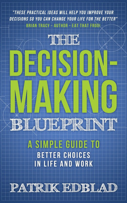 The Decision-Making Blueprint(English, Hardcover, Edblad Patrik)
