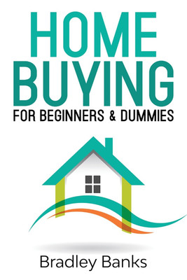 Home Buying for Beginners & Dummies(English, Paperback, Banks Bradley)