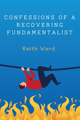 Confessions of a Recovering Fundamentalist(English, Paperback, Ward Keith)