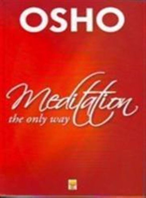 Meditation the Only Way(English, Paperback, Osho)