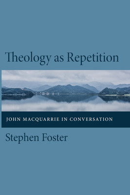 Theology as Repetition(English, Paperback, Foster Stephen)