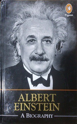 Albert Einstein A Biography Hardcover(English, Pigeon Books, Kaushal Goyal)