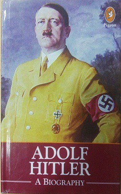 Adolf Hitler A Biography Hardcover(English, Hardcover, Kaushal Goyal)