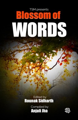 Blossom of Words(English, Paperback, Rounak Sidharth, Anjali Jha)