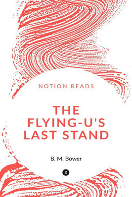 The Flying U's Last Stand(English, Paperback, Bower B)