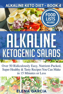 Alkaline Ketogenic Salads(English, Paperback, Garcia Elena)