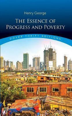 Essence of Progress and Poverty(English, Paperback, George Henry)