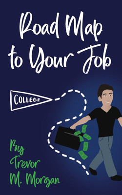 Road Map to Your Job(English, Paperback, Morgan Trevor M)