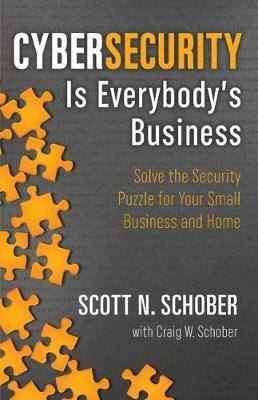 Cybersecurity Is Everybody's Business(English, Paperback, Schober Scott N)