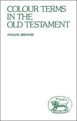 Colour Terms in the Old Testament(English, Paperback, Brenner Athalya)
