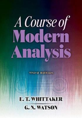 Course of Modern Analysis(English, Paperback, Whittaker E.T.)