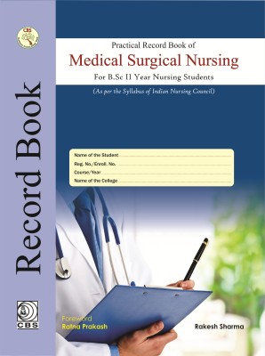 Practical Record Book of Medical Surgical Nursing : For B.Sc II Year Nursing Students(English, Hardcover, Rakesh Sharma)