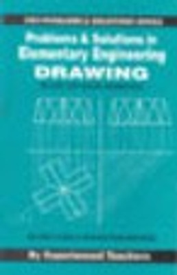 Problems and Solutions in Elementary Engineering Drawing(English, Paperback, unknown)