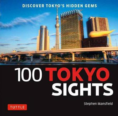 100 Tokyo Sights(English, Paperback, Mansfield Stephen)