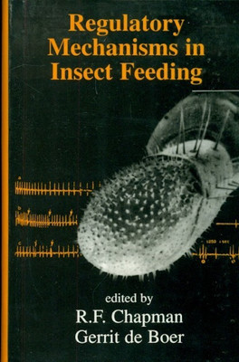Regulatory Mechanisms in Insect Feeding 1st Edition(English, Hardcover, R. F. Chapman)