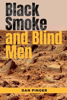 Black Smoke and Blind Men(English, Paperback, Pinger Dan)