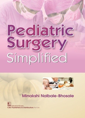 Pediatric Surgery Simplified(English, Paperback, Bhosale Nalbale)