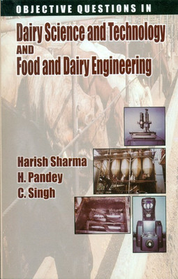 Objective Questions In Dairy Science and Technology and Food and Dairy Engineering(English, Paperback, Sharma H.)