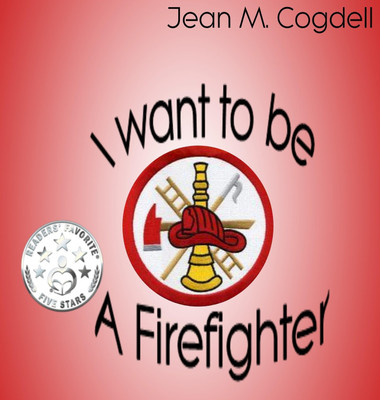 I Want to be a Firefighter(English, Hardcover, Cogdell Jean M)