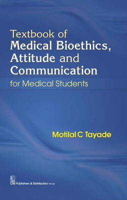 Textbook of Medical Bioethics, Attitude and Communication for Medical Students(English, Paperback, Tayaoe M.C.)