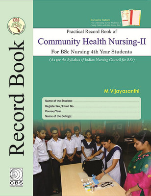 Practical Record Book Of Community Health Nursing – II, For Bsc Nursing 4th Year Students Paperback – 2018(English, Paperback, M Vijayasanthi (Author))